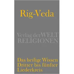 Rig-Veda Das heilige Wissen, Fachbücher von Toshifumi Gotō, Michael E. J. Witzel, Salvatore Scarlata, Michael Goto Witzel