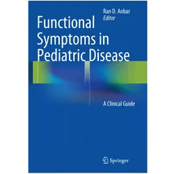 Functional Symptoms in Pediatric Disease, Sachbücher von Ran D. Anbar