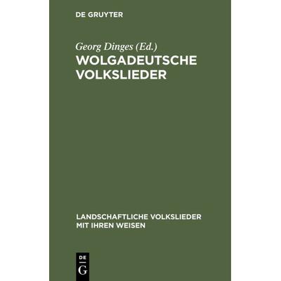 Wolgadeutsche Volkslieder, Gebundene Ausgabe von , De Gruyter, 978-3-11-127169-9