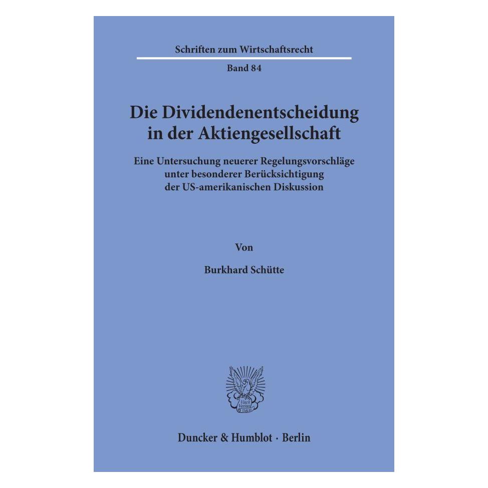 Duncker & Humblot Die Dividendenentscheidung in der Aktiengesellschaft. (Deutsch, Softcover, Burkhard Schütte) (55339921)