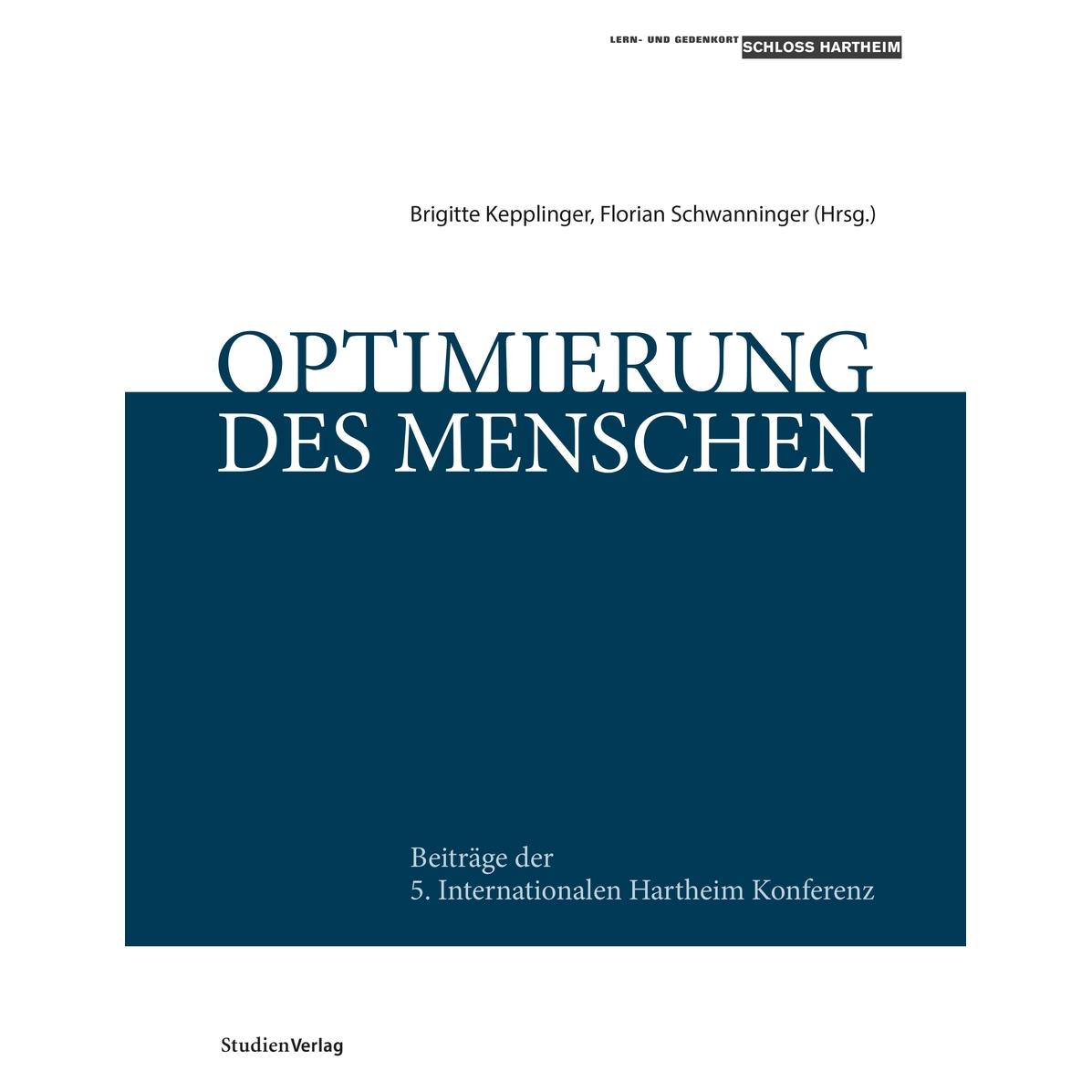 Studienverlag Optimierung des Menschen (Deutsch, Softcover, Brigitte Kepplinger, Florian Schwanninger) (56157287)