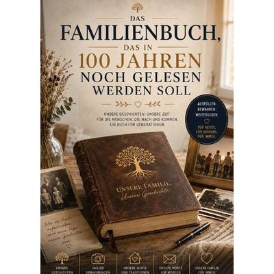 Das Familienbuch, das in 100 Jahren noch gelesen werden soll, Taschenbuch von Sven Mettmann, Epubli, 978-3-565-63208-4