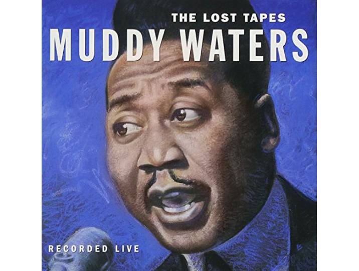 Muddy Waters - Lost Tapes