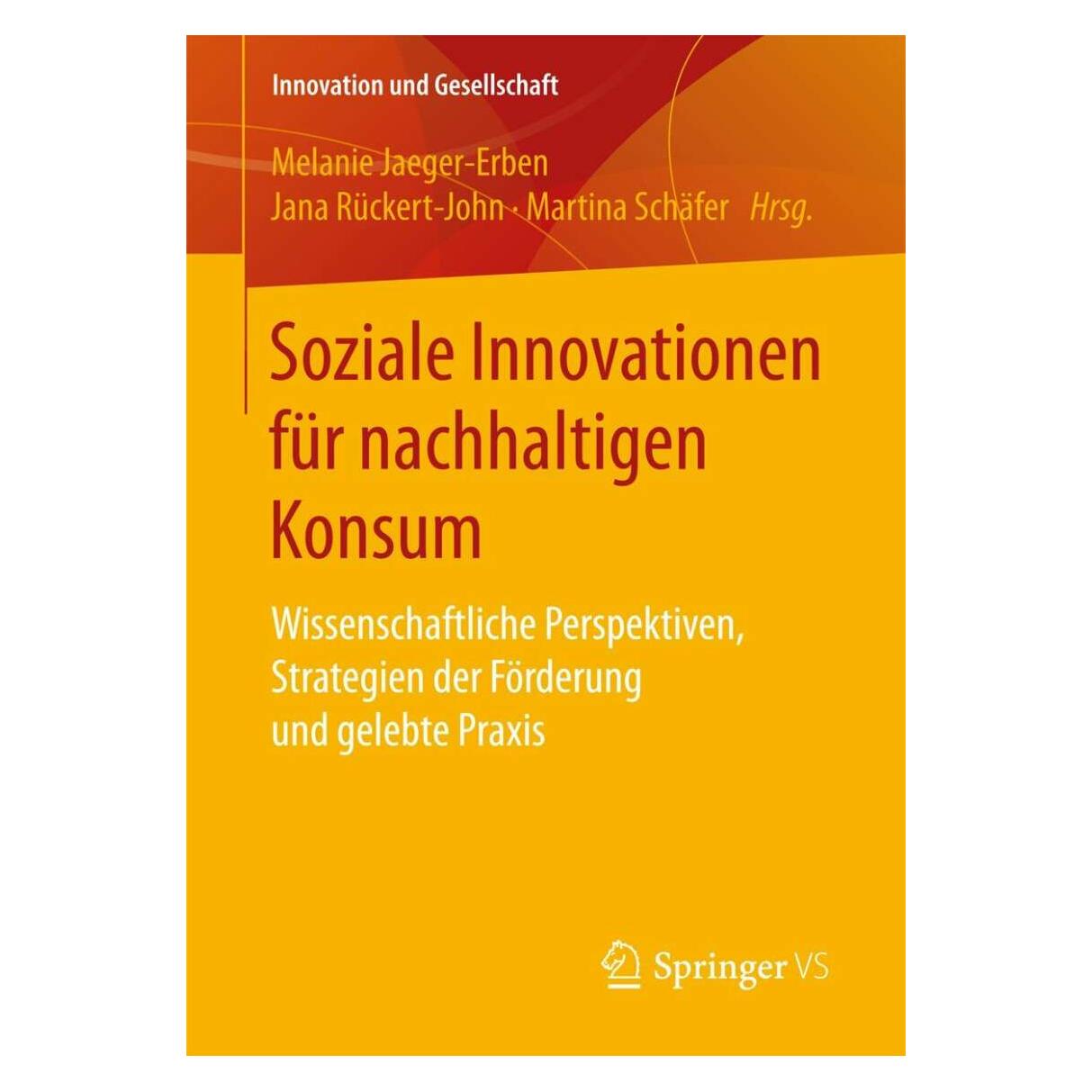 Springer Soziale Innovationen für nachhaltigen Konsum (Deutsch, Softcover, Jana Rückert-John, Martina Schäfer, Melanie Jaeger-Erben) (38994539)