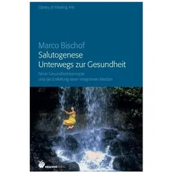 Salutogenese - Unterwegs zur Gesundheit, Ratgeber
