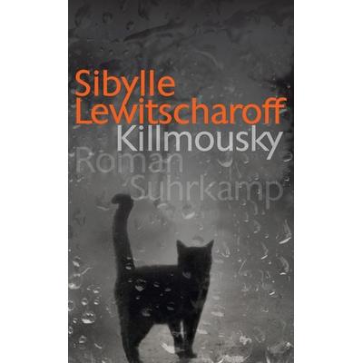 Killmousky, Taschenbuch von Sibylle Lewitscharoff, Suhrkamp