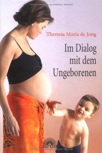 Jong, Theresia Maria de - Im Dialog mit dem Ungeborenen: Wie Sie schon während der Schwangerschaft mit Ihrem Baby in Kontakt kommen können - Preis vom 15.10.2026 23:06:25 h
