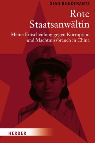 Xiao Rundcrantz - Rote Staatsanwältin: Meine Entscheidung gegen Korruption und Machtmissbrauch in China - Preis vom 30.09.2026 09:01:18 h
