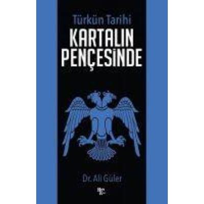 Türkün Tarihi - Kartalin Pencesinde, Taschenbuch von Ali Güler, Halk Kitabevi
