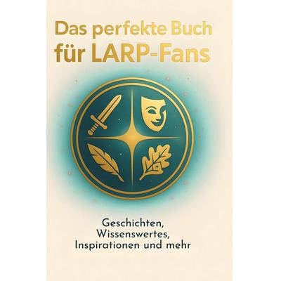 Das perfekte Buch für LARP-Fans, Gebundene Ausgabe von Jonah Müller, BoD - Books on Demand, 978-3-695-37370-3