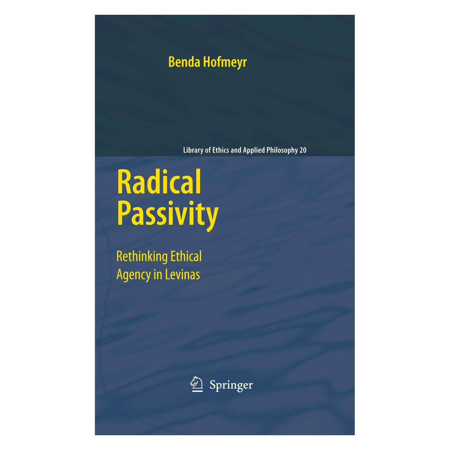 Springer Radical Passivity (Englisch, Hardcover, Benda Hofmeyr) (9781402093463)