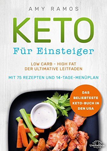 Amy Ramos - Keto für Einsteiger: Low Carb - High Fat - Der ultimative Leitfaden mit 75 Rezepten und 14-Tage-Menüplan - Preis vom 14.10.2026 23:07:16 h