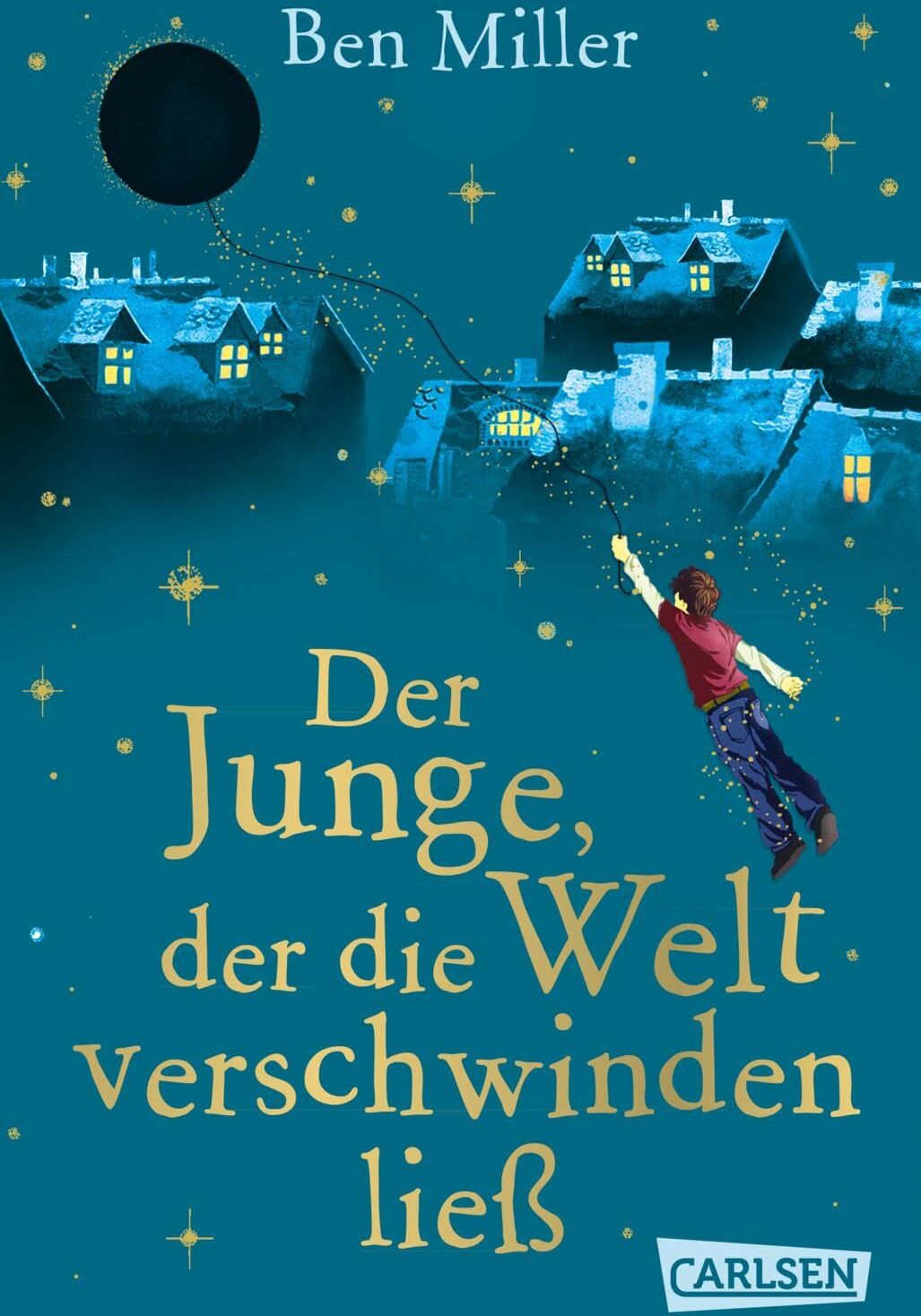 Ben Miller - Der Junge, der die Welt verschwinden ließ: Warmherziges Kinderbuch voller Fantasie und Abenteuer für Kinder ab 8 Jahren - Preis vom 17.10.2026 19:25:27 h