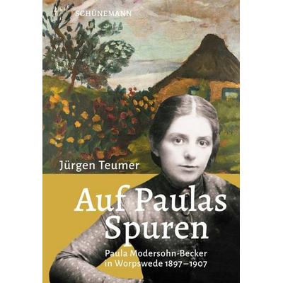 Auf Paulas Spuren, Taschenbuch von Jürgen Teumer, Carl Ed. Schünemann, 978-3-7961-1231-7