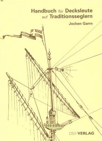 Jochen Garrn - Handbuch für Decksleute auf Traditionsseglern - Preis vom 13.10.2026 11:25:28 h