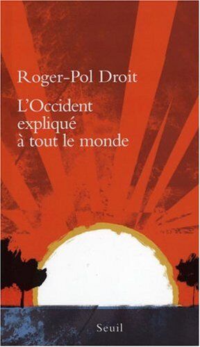 Roger-Pol Droit - L'Occident expliqué à tout le monde - Preis vom 10.10.2026 11:48:34 h