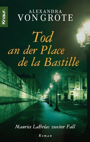 Grote, Alexandra von - Tod an der Place de la Bastille: Maurice LaBréas zweiter Fall - Preis vom 09.10.2026 07:28:09 h