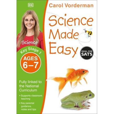 Science Made Easy, Ages 6-7 (Key Stage 1), Taschenbuch von Carol Vorderman, Dorling Kindersley Travel & Learning, 978-1-4093-4494-0