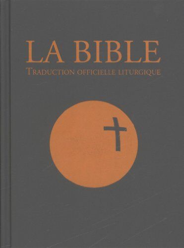 Association Episcopale Liturgique pour les pays Francophones - La Bible : traduction officielle liturgique - Preis vom 18.10.2026 19:22:15 h