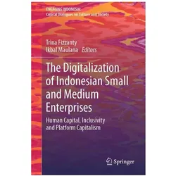 The Digitalization of Indonesian Small and Medium Enterprises, Fachbücher von Ikbal Maulana, Trina Fizzanty