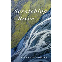 Scratching River, Belletristik von Michelle Porter