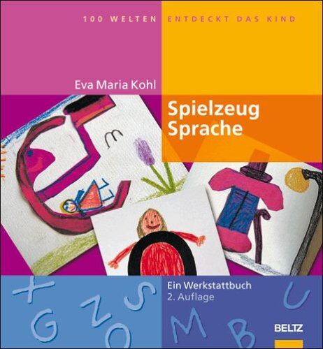 Kohl, Eva M - Spielzeug Sprache (Hundert Welten entdeckt das Kind) - Preis vom 09.10.2026 07:28:09 h