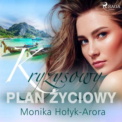 Kryzysowy plan życiowy - Monika Hołyk-Arora, Audio, 9788726568806