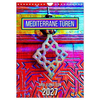 Mediterrane Türen (Wandkalender 2027 DIN A4 hoch), CALVENDO Monatskalender