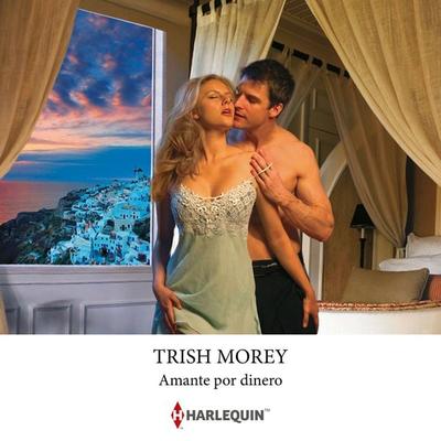 Amante por dinero - Trish Morey, Audio, 9791370002367