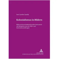 Kolonialismus in Bildern, Fachbücher von Ines Caroline Zanella