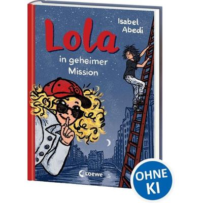 Lola in geheimer Mission (Band 3), Gebundene Ausgabe von Isabel Abedi, Loewe, 978-3-7432-1362-3