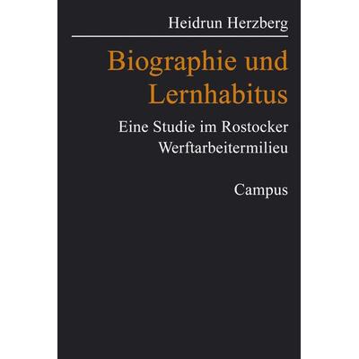 Biographie und Lernhabitus, Taschenbuch von Heidrun Herzberg, Campus, 978-3-593-37483-3
