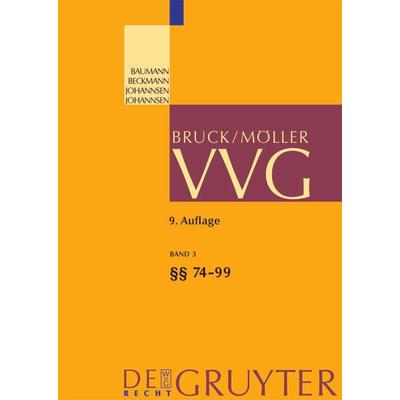 VVG / §§ 74-99 VVG, Gebundene Ausgabe von Ernst Bruck,Hans Möller,Horst Baumann,Roland M. Beckmann,Katharina Johannsen, De Gruyter, 978-3-89949-505-8