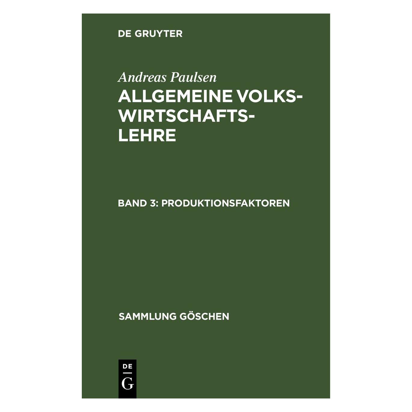 De Gruyter Andreas Paulsen: Allgemeine Volkswirtschaftslehre / Produktionsfaktoren (Deutsch, Hardcover, Andreas Paulsen) (35121077)