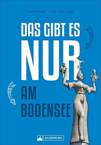 Matthias Kehle - Das gibt es nur am Bodensee. Zeppelin, Insel Mainau, Pfahlbauten. Einmaliges, Besonderes, Wissenswertes und Kurioses in Geschichte, Natur und Kultur über den größten deutschen See. - Preis vom 19.10.2026 19:33:35 h