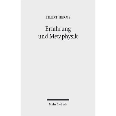 Erfahrung und Metaphysik, Taschenbuch von Eilert Herms, Mohr Siebeck, 978-3-16-156611-0