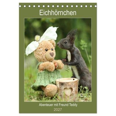 Eichhörnchen - Abenteuer mit Freund Teddy (Tischkalender 2027 DIN A5 hoch), CALVENDO Monatskalender