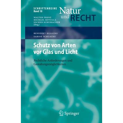 Schutz von Arten vor Glas und Licht, Taschenbuch von Benedikt Huggins,Sabine Schlacke, Springer Berlin, 978-3-662-58256-5