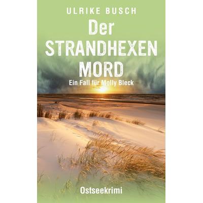Der Strandhexenmord, Taschenbuch von Ulrike Busch, BoD – Books on Demand, 978-3-7526-4405-0