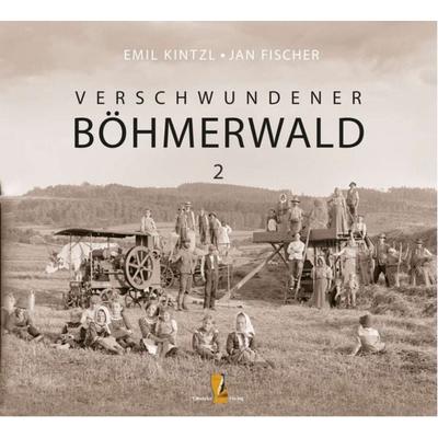 Verschwundener Böhmerwald, Gebundene Ausgabe von Emil Kintzl,Jan Fischer, Ohetaler Verlag, 978-3-95511-131-1