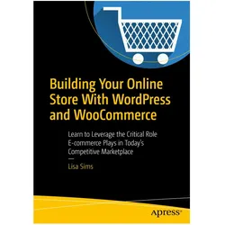 Building Your Online Store With WordPress and WooCommerce, Fachbücher von Lisa Sims