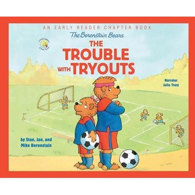 The Berenstain Bears the Trouble with Tryouts - Stan Berenstain,Jan Berenstain, CD, 9781974954001