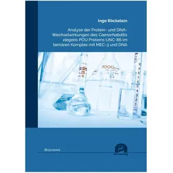 Analyse der Protein- und DNA- Wechselwirkungen des Caenorhabditis elegans POU Proteins UNC-86 im ter, Fachbücher von Inge Röckelein