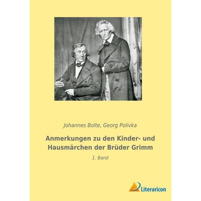 Anmerkungen zu den Kinder- und Hausmärchen der Brüder Grimm, Taschenbuch von Johannes Bolte,Georg Polivka, Literaricon, 978-3-96506-528-4