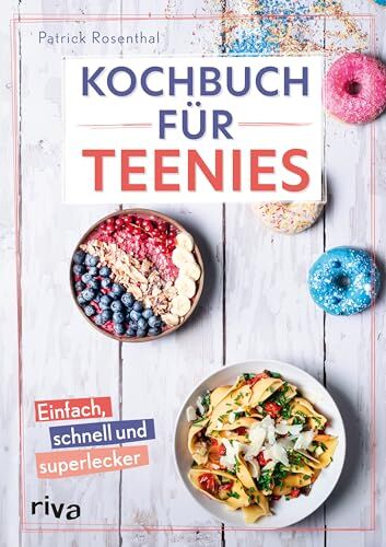 Patrick Rosenthal - Kochbuch für Teenies: Einfach, schnell und superlecker Cheesecake am Stiel, Karottenkuchen-Bowl, Overnight Oats, Baked Feta-Pasta, Nice Cream und Bowls für Partys, Schulpause, Brunch und mehr - Preis vom 19.10.2026 19:33:35 h