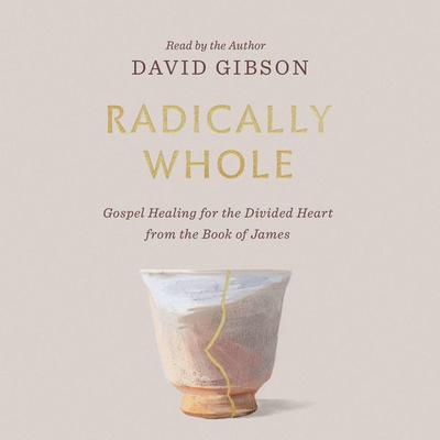 Radically Whole - David Gibson, Audio, 9781433588815
