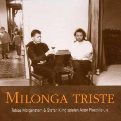 Milonga Triste - Tobias Morgenstern,Stefan Kling,Astor Piazzolla, CD, 4021934914924