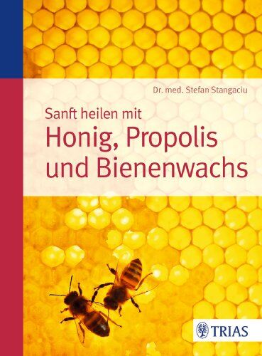 Stefan Stângaciu - Sanft heilen mit Honig, Propolis und Bienenwachs - Preis vom 14.10.2026 23:07:16 h