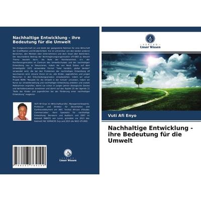 Nachhaltige Entwicklung - ihre Bedeutung für die Umwelt, Taschenbuch von VUTI Afi Enyo, Verlag Unser Wissen, 978-620-3-76410-9