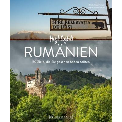 Highlights Rumänien, Gebundene Ausgabe von Ruth Haberhauer,Jürgen Haberhauer, Bruckmann, 978-3-7343-3048-3